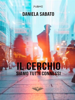 cover image of Il cerchio--Siamo tutti connessi